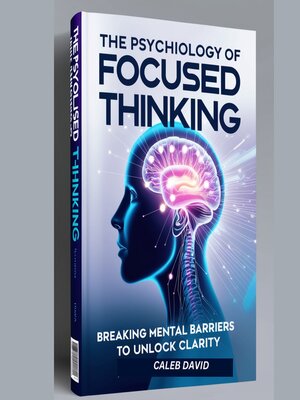 cover image of The Psychology of Focused Thinking